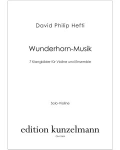 Wunderhorn-Musik, 7 Klangbilder für Violine und Ensemble