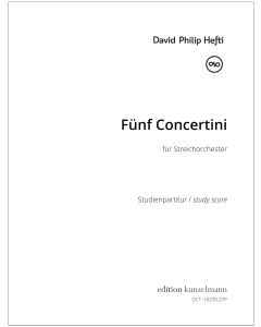Fünf Concertini (Five concertinos), for string orchestra