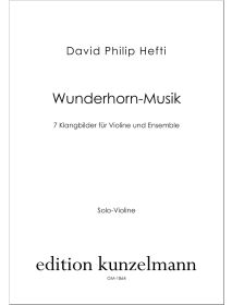Wunderhorn-Musik, 7 Klangbilder für Violine und Ensemble