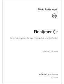 Final(ment)e, 'Beziehungsweisen' for 2 trumpets and orchestra
